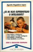 ¿es mi hijo superdotado o inteligente?: para padres y profesores-agustin regadera lopez-9788482393094 ¿es mi hijo superdotado o inteligente?: para padres y profesores-agustin regadera lopez-9788482393094