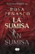 la sumisa insumisa (premio de novela kutxa ciudad de irun 2006)-rosa peñasco velasco-9788483650394 la sumisa insumisa (premio de novela kutxa ciudad de irun 2006)-rosa peñasco velasco-9788483650394