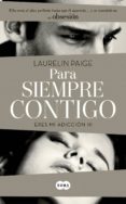 para siempre contigo (eres mi adicción 3) (ebook)-laurelin paige-9788483653494 para siempre contigo (eres mi adicción 3) (ebook)-laurelin paige-9788483653494
