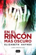 en el rincon mas oscuro-elizabeth haynes-9788483654194 en el rincon mas oscuro-elizabeth haynes-9788483654194