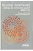 pequeñas resistencias 5: antologia del nuevo cuento español (2001 -2010)-9788483930694 pequeñas resistencias 5: antologia del nuevo cuento español (2001 -2010)-9788483930694