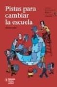 pistas para cambiar la escuela-9788484526094 pistas para cambiar la escuela-9788484526094