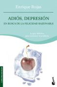 adios, depresion: en busca de la felicidad razonable-enrique rojas-9788484605294 adios, depresion: en busca de la felicidad razonable-enrique rojas-9788484605294