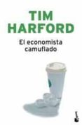 el economista camuflado-tim harford-9788484608394 el economista camuflado-tim harford-9788484608394