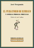 el purgatorio de rimbaud y otras prosas previas-jose bergamin-9788484727194 el purgatorio de rimbaud y otras prosas previas-jose bergamin-9788484727194