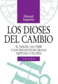 los dioses del cambio: el dolor, las crisis y los transitos de ur ano, neptuno y pluton-howard sasportas-9788486344894 los dioses del cambio: el dolor, las crisis y los transitos de ur ano, neptuno y pluton-howard sasportas-9788486344894
