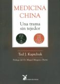 medicina china (7ª ed.)-teel j. kaptchuk-9788487403194 medicina china (7ª ed.)-teel j. kaptchuk-9788487403194