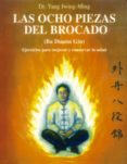 las ocho piezas del brocado: mejorar y conservar la salud-yang jwing-ming-9788487476594 las ocho piezas del brocado: mejorar y conservar la salud-yang jwing-ming-9788487476594