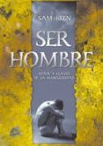ser hombre: mitos y claves de la masculinidad-sam keen-9788488242594 ser hombre: mitos y claves de la masculinidad-sam keen-9788488242594