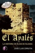 el ayales, la historia de elias de aldama-jose luis urrutia lopez-9788488890894 el ayales, la historia de elias de aldama-jose luis urrutia lopez-9788488890894