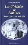 los olvidados de filipinas: amor, guerra y traicion-lorenzo mediano-9788488962294 los olvidados de filipinas: amor, guerra y traicion-lorenzo mediano-9788488962294