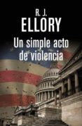 un simple acto de violencia-roger jon ellory-9788490066294 un simple acto de violencia-roger jon ellory-9788490066294
