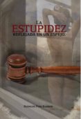 la estupidez reflejada en un espejo (ebook)-rodolfo puig barber-9788490096994 la estupidez reflejada en un espejo (ebook)-rodolfo puig barber-9788490096994