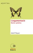 l argumentacio, teoria i practica-adolf piquer-9788490266694 l argumentacio, teoria i practica-adolf piquer-9788490266694