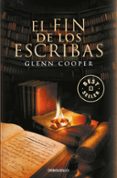 el fin de los escribas (biblioteca de los muertos 3)-glenn cooper-9788490328194 el fin de los escribas (biblioteca de los muertos 3)-glenn cooper-9788490328194
