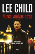 nunca vuelvas atras (serie jack reacher 18)-lee child-9788490565094 nunca vuelvas atras (serie jack reacher 18)-lee child-9788490565094
