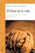 el final de la vida-roberto german zurriarain-9788490616994 el final de la vida-roberto german zurriarain-9788490616994