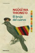 el brujo del cuervo-ngugi wa thiongo-9788490627594 el brujo del cuervo-ngugi wa thiongo-9788490627594