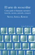 el arte de reescribir-silvia adela kohan-9788490651094 el arte de reescribir-silvia adela kohan-9788490651094