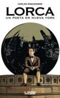lorca: un poeta en nueva york-carles esquembre-9788490947494 lorca: un poeta en nueva york-carles esquembre-9788490947494