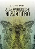 (I.B.D.) A LA MUERTE DE ALEJANDRO-4855054-otro-formato