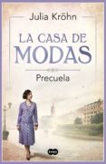 Descarga gratuita para libros electrónicos de kindle LA CASA DE MODAS - PRECUELA de JULIA KRÖHN  (Spanish Edition) 9788491294894