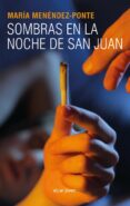 sombras en la noche de san juan-maria menendez-ponte-9788491420194 sombras en la noche de san juan-maria menendez-ponte-9788491420194