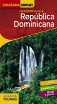 un corto viaje a republica dominicana 2018 (guiarama compact)-ignacio merino-9788491580294 un corto viaje a republica dominicana 2018 (guiarama compact)-ignacio merino-9788491580294