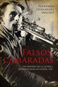 Descargar libros gratis en francés FALSOS CAMARADAS
				EBOOK de FERNANDO HERNÁNDEZ SÁNCHEZ 9788491996194