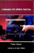 camara de video digital-peter ward-9788492048694 camara de video digital-peter ward-9788492048694