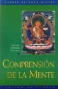 comprension de la mente: lorig, naturaleza y funciones de la ment e (2ª ed.)-gueshe kelsang gyatso-9788492094394 comprension de la mente: lorig, naturaleza y funciones de la ment e (2ª ed.)-gueshe kelsang gyatso-9788492094394
