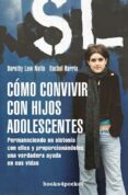 como convivir con hijos adolescentes: permaneciendo en sintonia c on ellos y proporcionandoles una verdaera ayuda en sus vidas-dorothy law nolte-rachel harris-9788492516094 como convivir con hijos adolescentes: permaneciendo en sintonia c on ellos y proporcionandoles una verdaera ayuda en sus vidas-dorothy law nolte-rachel harris-9788492516094