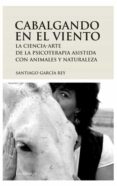 cabalgando en el viento-santiago garcia rey-9788492545094 cabalgando en el viento-santiago garcia rey-9788492545094