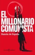 el millonario comunista-ramon de españa-9788492723294 el millonario comunista-ramon de españa-9788492723294