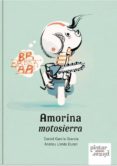 amorina motosierra-daniel garcia granda-9788492964994 amorina motosierra-daniel garcia granda-9788492964994
