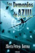 los demonios de azul-alberto pertejo-barrena-9788493448394 los demonios de azul-alberto pertejo-barrena-9788493448394