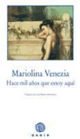 hace mil años que estoy aqui (premio llibreter 2007 de narrativa)-mariolina venezia-9788493523794 hace mil años que estoy aqui (premio llibreter 2007 de narrativa)-mariolina venezia-9788493523794