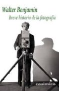 breve historia de la fotografia-walter benjamin-9788493837594 breve historia de la fotografia-walter benjamin-9788493837594