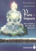 puro e impuro: una mirada a los soles del vajrayana-bokar rimpoche-khenpo donyo-9788493976194 puro e impuro: una mirada a los soles del vajrayana-bokar rimpoche-khenpo donyo-9788493976194