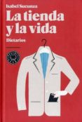 la tienda y la vida: dietarios-isabel sucunza-9788494001994 la tienda y la vida: dietarios-isabel sucunza-9788494001994