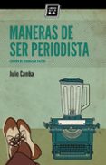 maneras de ser periodista (incluye comic despegable)-julio camba-9788494124594 maneras de ser periodista (incluye comic despegable)-julio camba-9788494124594