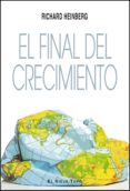 el final del crecimiento-richard g. heinberg-9788494183294 el final del crecimiento-richard g. heinberg-9788494183294