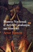 museu nacional d art de catalunya: un itinerari-artur ramon-9788494226694 museu nacional d art de catalunya: un itinerari-artur ramon-9788494226694