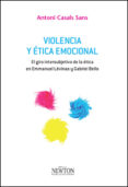 violencia y etica emocional: el giro intersubjetivo de la etica en emmanuel levinas y gabriel bello-antoni casals sans-9788494343094 violencia y etica emocional: el giro intersubjetivo de la etica en emmanuel levinas y gabriel bello-antoni casals sans-9788494343094