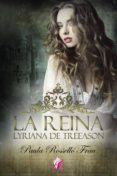la reina, lyriana de treeason (ebook)-paula rossello frau-9788494373794 la reina, lyriana de treeason (ebook)-paula rossello frau-9788494373794