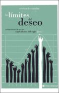 los limites del deseo: instrucciones de uso del capitalismo del siglo xxi-esteban hernandez-9788494433894 los limites del deseo: instrucciones de uso del capitalismo del siglo xxi-esteban hernandez-9788494433894