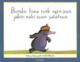 buruko hura nork egin zion jakin hani zuen satorixoa-werner holzwarth-wolf erlbruch-9788495123794 buruko hura nork egin zion jakin hani zuen satorixoa-werner holzwarth-wolf erlbruch-9788495123794