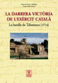 la darrera victoria del l exercit catala: la batalla de talamanca (1714)-francesc serra i sellares-gustau erill i pinyot-9788495695994 la darrera victoria del l exercit catala: la batalla de talamanca (1714)-francesc serra i sellares-gustau erill i pinyot-9788495695994
