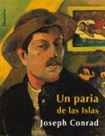 un paria de las islas-joseph conrad-9788495764294 un paria de las islas-joseph conrad-9788495764294