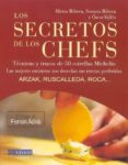 secretos de los chefs: tecnicas y trucos de 50 estrellas micheli (prologo de ferran adria):j.m. arzak, c. ruscalleda y j.roca... los mejores cocineros nos desvelan sus recetas preferidas-oscar valles rodriguez-alexia ribera-susana ribera-9788496054394 secretos de los chefs: tecnicas y trucos de 50 estrellas micheli (prologo de ferran adria):j.m. arzak, c. ruscalleda y j.roca... los mejores cocineros nos desvelan sus recetas preferidas-oscar valles rodriguez-alexia ribera-susana ribera-9788496054394